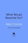 What Would Reacher Do? - Alan Connor - 9781529980493
