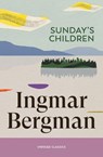 Sunday's Children - Ingmar Bergman - 9781529986082