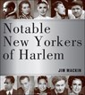 Notable New Yorkers of Harlem - Jim Mackin - 9781531514495