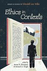 Ethics in Contexts - THOMPSON,  James W ; Wright, Richard A - 9781532660795