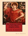 The Awakening (1899), by Kate Chopin (original version): (Oxford World's Classics) - Kate Chopin - 9781533302205