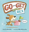Go and Get with Rex: (An Alphabet Game Story and Creative Letter Hunt Book for Reading Readiness for Kids Ages 4-8) - David Larochelle - 9781536222067