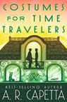 Costumes for Time Travelers - A. R. Capetta - 9781536253085