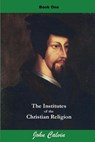 Institutes of the Christian Religion (Book One) - John Calvin - 9781536979213