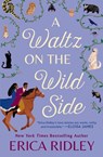 A Waltz on the Wild Side - Erica Ridley - 9781538726136