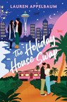 The Holiday House Swap - Lauren Appelbaum - 9781538784518