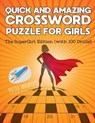 Quick and Amazing Crossword Puzzle for Girls The SuperGirl Edition (with 100 Drills!) - Puzzle Therapist - 9781541943254