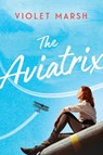 The Aviatrix - Violet Marsh - 9781542027618