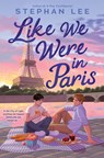 Like We Were in Paris - Stephan Lee - 9781546128168