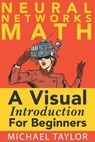 The Math of Neural Networks - Michael Taylor - 9781549893643