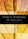 The Yellow Heart - Pablo Neruda - 9781556591693