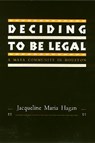 Deciding To Be Legal - Jacqueline Hagan - 9781566392570