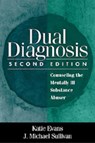 Dual Diagnosis, Second Edition - Katie Evans ; J. Michael Sullivan - 9781572304468