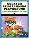Scratch Programming Playground - Al Sweigart - 9781593277628