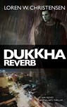 Dukkha Reverb - Loren W. Christensen - 9781594392634