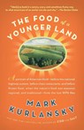 The Food of a Younger Land - Mark Kurlansky - 9781594484575