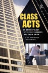 Class Acts - E. Paul Durrenberger ; Suzan Erem - 9781594510823