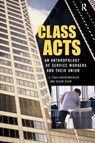 Class Acts - E. Paul Durrenberger ; Suzan Erem - 9781594510830