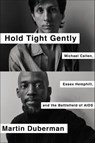 Hold Tight Gently - Martin Duberman - 9781595589651