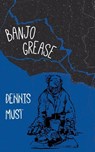 Banjo Grease - Dennis Must - 9781597090353