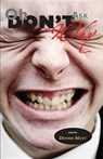 Oh, Don't Ask Why - MUST,  Dennis - 9781597090582