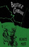 Brother Carnival - Dennis Must - 9781597096843