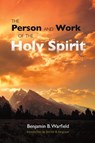 The Person and Work of the Holy Spirit - Benjamin B Warfield - 9781599251462