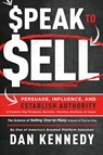 Speak To Sell - Dan S. Kennedy - 9781599327716