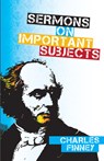 Sermons on Important Subjects - Charles G Finney - 9781603745710