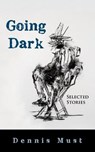 Going Dark - MUST,  Dennis - 9781603813976