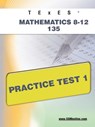 TExES Mathematics 8-12 135 Practice Test 1 - Sharon A. Wynne - 9781607872719