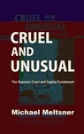 Cruel and Unusual: The Supreme Court and Capital Punishment - Michael Meltsner - 9781610270977