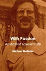 With Passion: An Activist Lawyer's Life - Michael Meltsner - 9781610277778