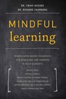 Mindful Learning: Mindfulness-Based Techniques for Educators and Parents to Help Students - Craig Hassed - 9781611802429
