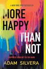 More Happy Than Not - SILVERA,  Adam - 9781616956776