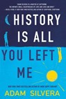 History Is All You Left Me - SILVERA,  Adam - 9781616958732