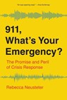 911, What's Your Emergency? - Rebecca Neusteter - 9781620979105