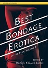 Best Bondage Erotica of the Year, Volume 1 - Rachel Kramer Bussel - 9781627782913