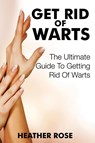 Get Rid of Warts - Heather Rose - 9781633831247