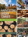 Harvesting Urban Timber - Sam Sherrill - 9781635610314
