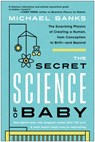 The Secret Science of Baby - Michael Banks - 9781637741467