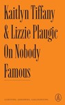On Nobody Famous - Kaitlyn Tiffany - 9781638930716