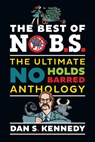 The Best of No B.S. - Dan S. Kennedy - 9781642011456