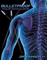 Bulletproof Your Shoulder - Jim Johnson - 9781642376500