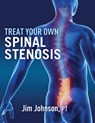 Treat Your Own Spinal Stenosis - Jim Johnson - 9781642379587