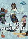 We Are Mermaids - Stephanie Burt - 9781644451885