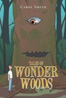 Tales of Wonder Woods - Carol Smith - 9781644712498
