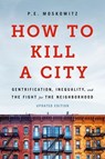 How to Kill a City - Peter Moskowitz ; PE Moskowitz ; Dr. Peter Moskowitz - 9781645030744