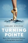 Turning Pointe - Chloe Angyal - 9781645036715