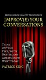 Improve Your Conversations - Patrick King - 9781647430634